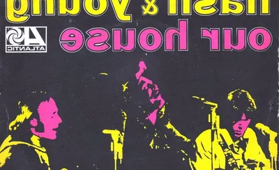 Our House - The Music of Crosby, Stills, Nash & Young